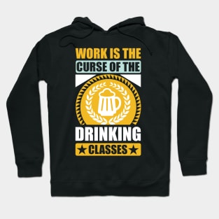 Work Is The Curse Of The Drinking Classes Oscar Wilde T Shirt For Women Men Hoodie
